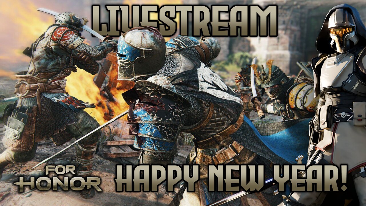 🔴LIVE - For Honor Multiplayer w/ @RentalPenguin | Happy New Year! #live