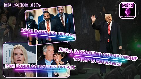 EP. 103 | Bondi on Epstein Updates, Trump’s Electrifying Entrance & Patel for FBI Bombshells!