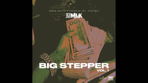 DJ MLK - Big Stepper Vol. 1 Mixtape