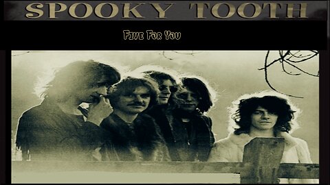 Spooky Tooth - Five For You ( A SIGOPS Compilation)
