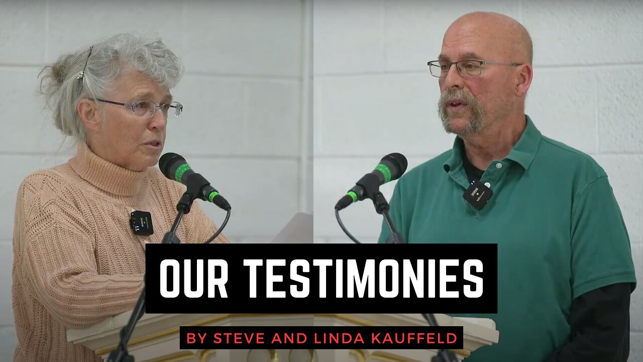 Our Testimonies - Steve and Linda Kauffeld