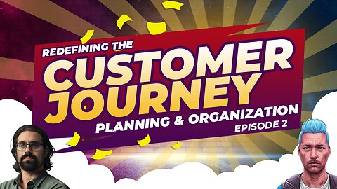 Introduction To CRM Planning & Organization | Redefining The Customer Journey S1E2