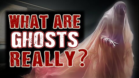 Are Ghosts Real? The Truth About Hauntings