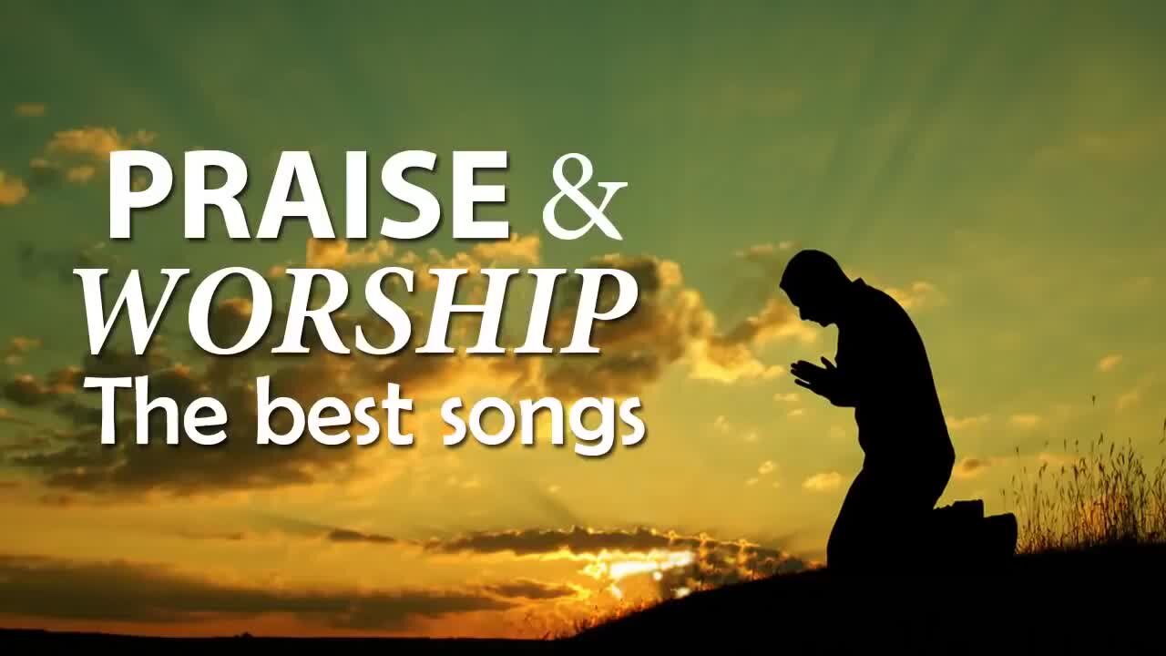 The Best Praise and Worship Songs || Best Christian Music || Praise The Lord