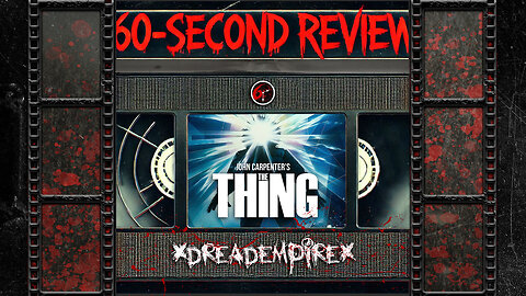 The Thing (1982) – The Ultimate Sci-Fi Horror? | 60-Second Review