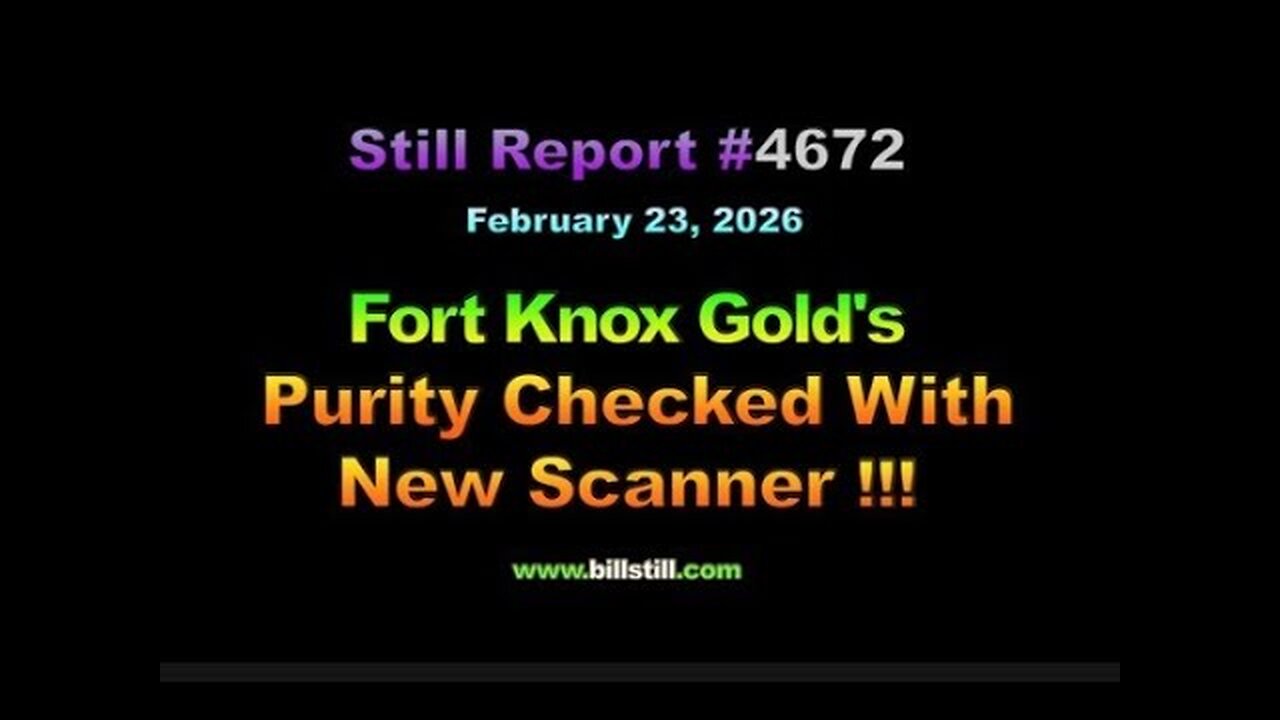 4672, Fort Knox Gold's Purity Checked With New Scanner !!!, 4672