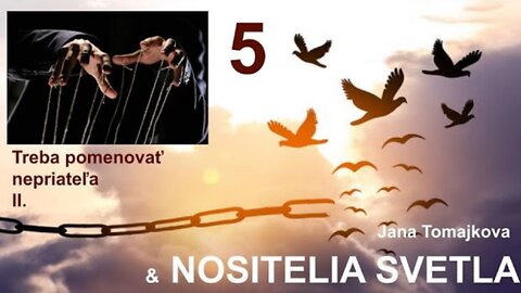 Nositelé Světla💫: Třeba pojmenovat nepřítele II., 18.7.2024