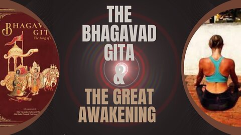 The Bhagavad Gita & The Great Awakening