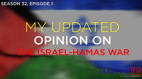 My Updated Opinion On The Israel-Hamas War