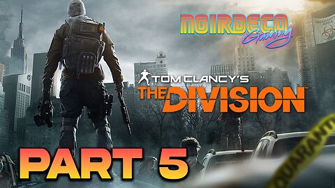 Live: Noir Deco- The Division 1 Campaign- Part 5- (1440p)