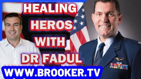 HEALING HEROS WITH DR FADUL & PAUL BROOKER