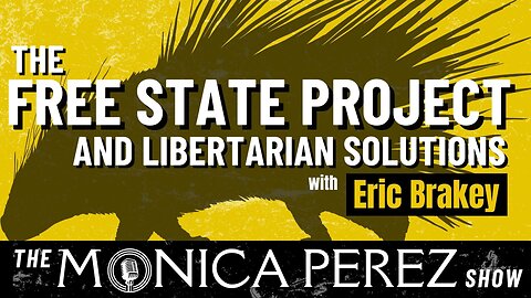 The Free State Project & Libertarian Solutions for the Real World w/ Eric Brakey