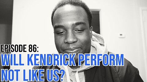 Hate It Or Love It Podcast - Episode 86: Will Kendrick Perform Not Like Us?