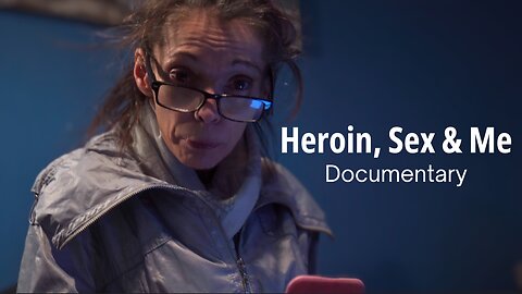 Heroin, Sex & Me - Banned On YouTube