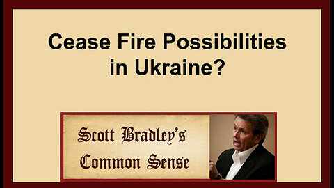 Cease Fire Possibilities in Ukraine?