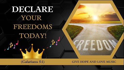 🎵Declare Your Freedoms Today / Galatians 5:1 /💕Praise and Worship