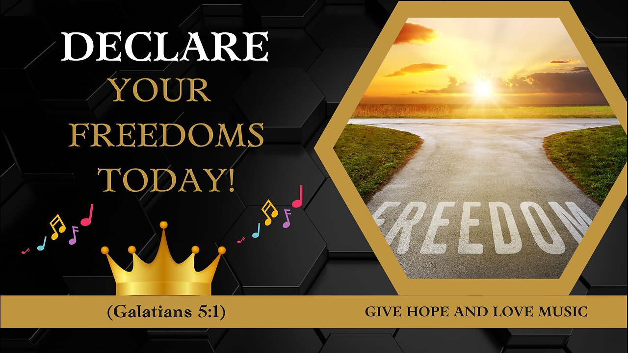 🎵Declare Your Freedoms Today / Galatians 5:1 /💕Praise and Worship