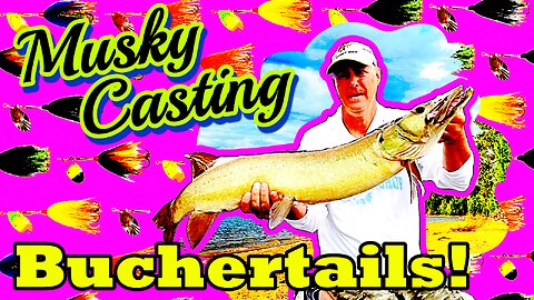 Musky Fishing Buchertails