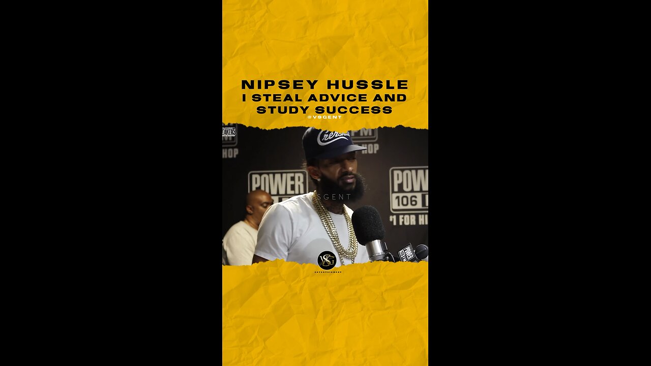 @nipseyhussle I steal advice and study success