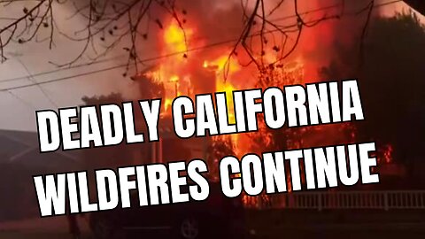 Deadly California Wildfires Continue To Rage Across Los Angeles Area