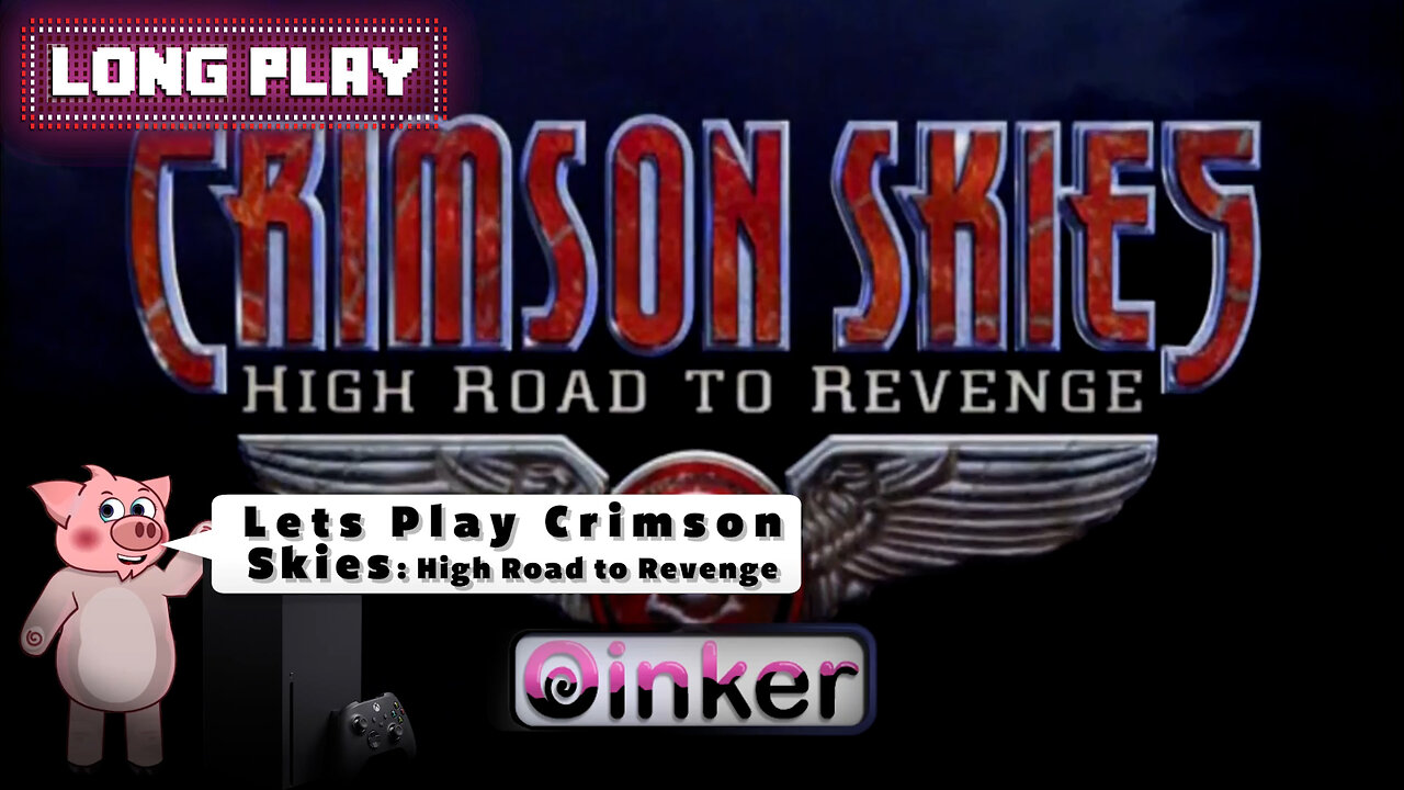 Long Play: Crimson Skies - High Road to Revenge