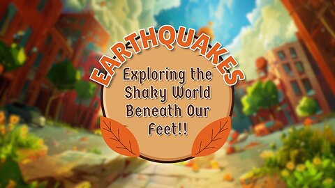 Earthquakes: Exploring the Shaky World Beneath Our Feet! 🌍 A Kids Educational Story