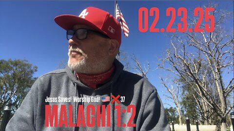 P1/4 02.23.25 MALACHI 1:2 “THE LOVE OF GOD”