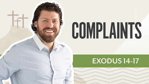 Bible Discovery, Exodus 14-17 | Complaints – January 24, 205