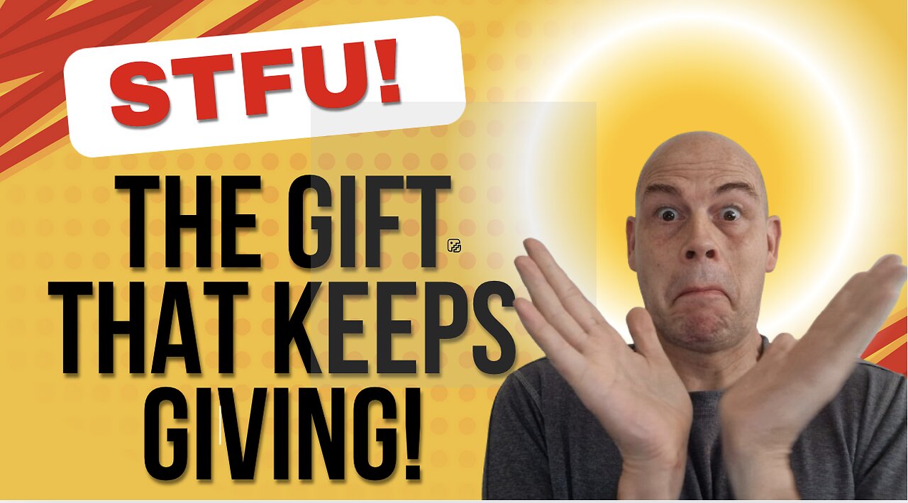 STFU! The Gift That Keeps Giving...