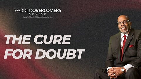 The Cure for Doubt