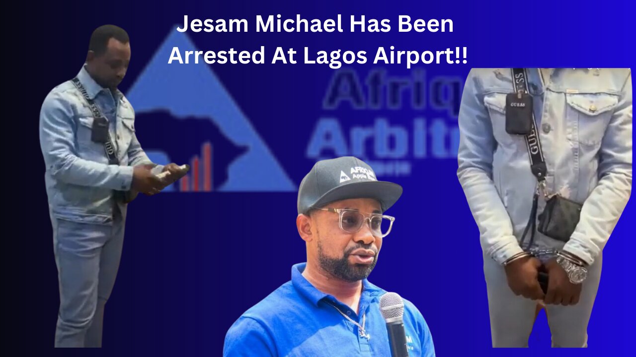 Jesam Michael Of Afriq Arbitrage System(AAS) Is Arrested In Lagos, Nigeria