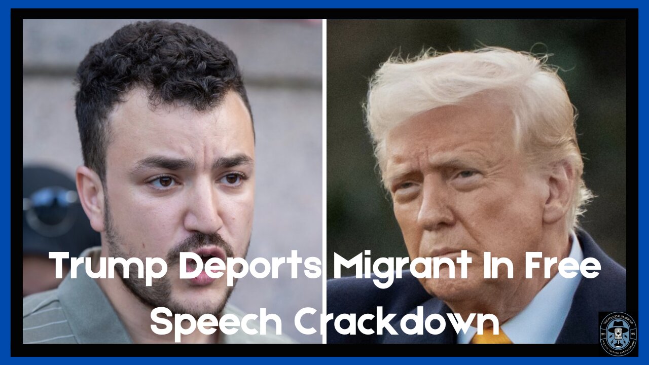 Trump DEPORTS Migrant For Free Speech Crack Down