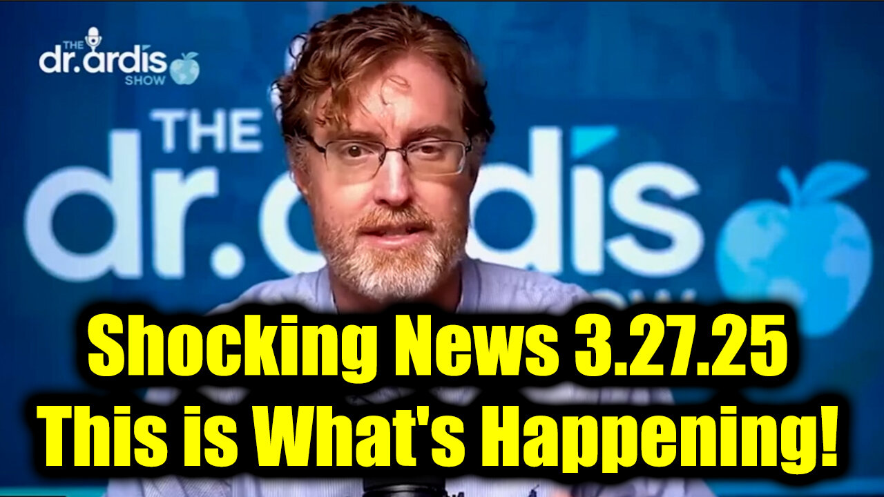 Dr. Bryan Ardis SHOCKING News 3.27.25 - This Is What's Happening!