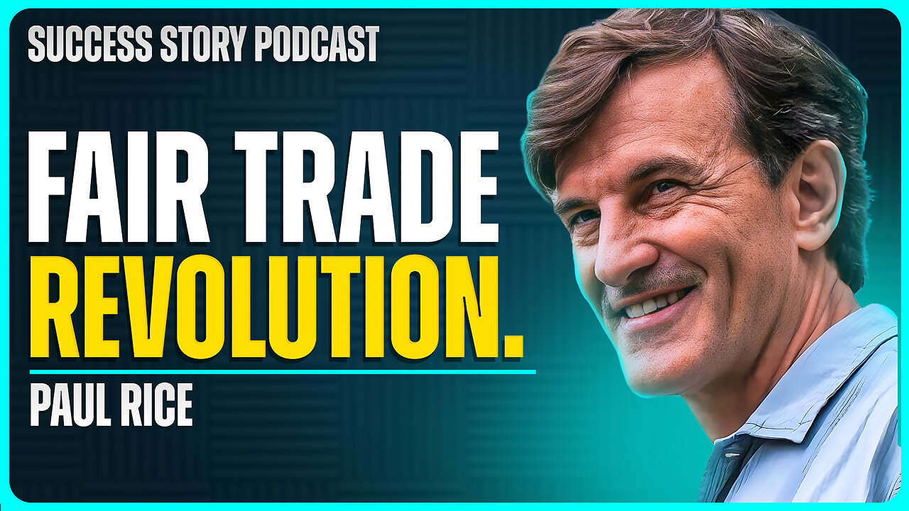 Paul Rice - Fairtrade Pioneer | How One Idea Transformed Global Trade & Ended Poverty Cycles