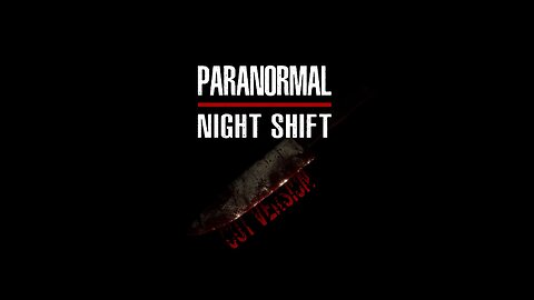 Paranormal Night Shift - Horror Observation Game - Cut Version