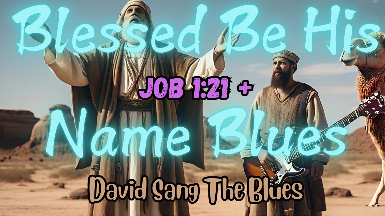 Blessed Be His Name Blues | Job 1:21 | A Song of Faith in Suffering