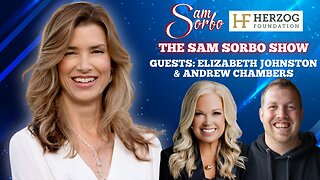 The Sam Sorbo Show with Elizabeth Johnston & Andrew Chambers