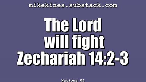 Nations_004_The_Lord_Will_Fight_Zechariah_14_2-3