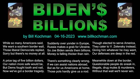 BIDEN'S BILLIONS -- an original song by Bill Kochman.