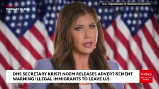 'We Will Find You And We Will Deport You': Noem Releases Ad Warning Illegal Immigrants To Leave U.S.