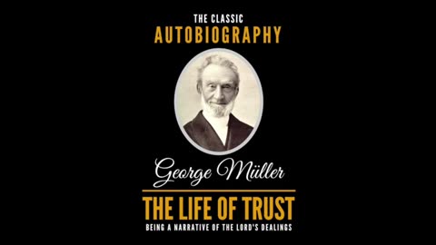 1 of 2 - George Müller autobiography - The Life of Trust - Audiobook