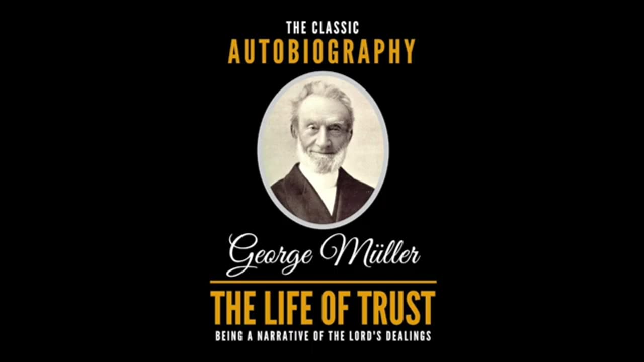 1 of 2 - George Müller autobiography - The Life of Trust - Audiobook