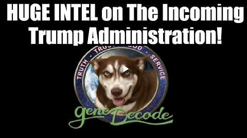 Gene Decode: HUGE INTEL on The Incoming Trump Administration!