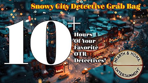 The Snowy City Detective Grab Bag | 10-Hour OTR Mystery Compilation