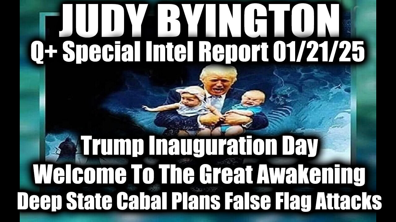 Judy Byington Special Intel 1.21.25 ~ Trump Inauguration Day, Welcome To The Great Awakening