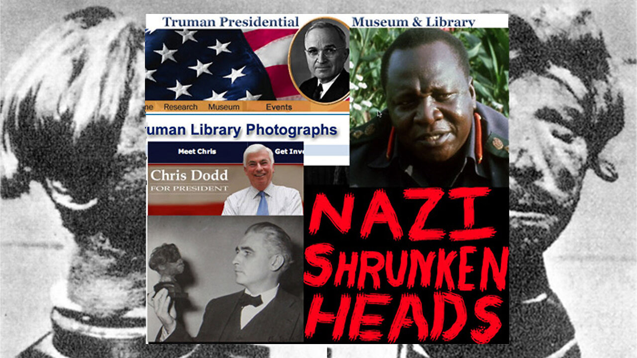 Nazi Shrunken Heads - A 24-minute free video about lies which justify war