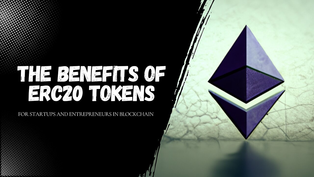 The Benefits of ERC20 Tokens for Startups and Entrepreneurs in Blockchain