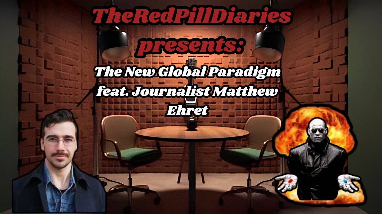 The New Global Paradigm feat. Journalist Matthew Ehret