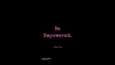 Be Empowered.