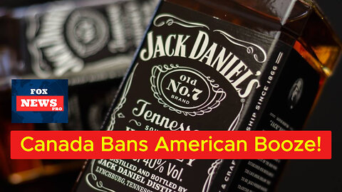 Canada Bans American Booze! Major Retailers Drop U.S. Liquor Over Trump Tariffs!